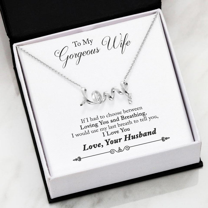 To My Gorgeous Wife Scripted Love Necklace.